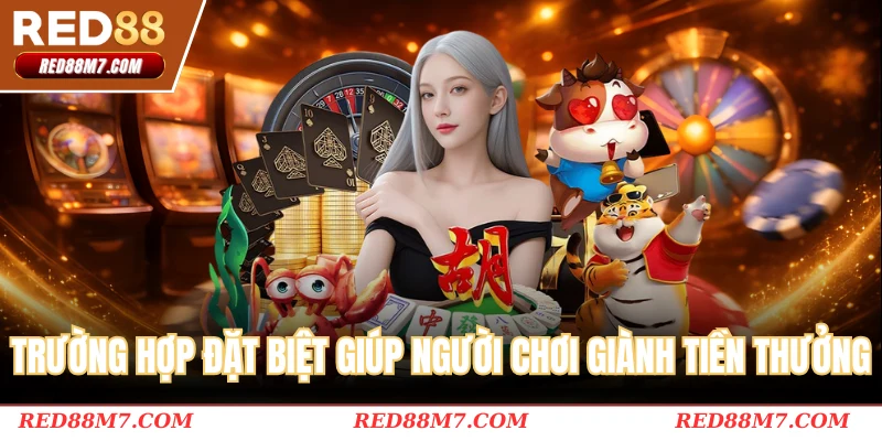 Trường hợp đặt biệt giúp người chơi giành tiền thưởng tuyệt đối